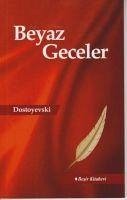 Beyaz Geceler - Mihaylovic Dostoyevski, Fyodor