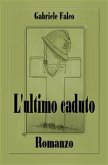 L'ultimo caduto (eBook, ePUB) L'ultimo caduto (eBook, ePUB)