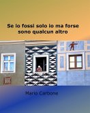 Se io fossi solo io ma forse sono qualcun altro (eBook, ePUB)