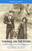 The Mill on the Floss (Dream Classics) (eBook, ePUB)