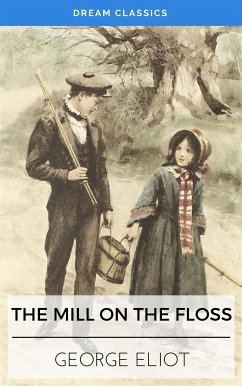 The Mill on the Floss (Dream Classics) (eBook, ePUB) - Classics, Dream; Eliot, George