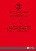 Friesische Händler und der frühmittelalterliche Handel am Oberrhein