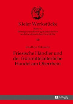 Friesische Händler und der frühmittelalterliche Handel am Oberrhein - Volquartz, Jens Boye