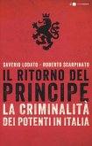 Il ritorno del principe. La criminalità dei potenti in Italia Il ritorno del principe. La criminalità dei potenti in Italia