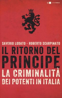 Il ritorno del principe. La criminalità dei potenti in Italia Cover Il ritorno del principe. La criminalità dei potenti in Italia