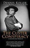The Custer Conspiracy The Custer Conspiracy