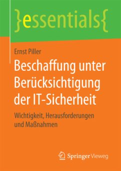 Beschaffung unter Berücksichtigung der IT-Sicherheit - Piller, Ernst