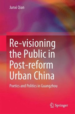 Re-visioning the Public in Post-reform Urban China - Qian, Junxi