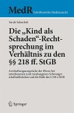 Die "Kind als Schaden"-Rechtsprechung im Verhältnis zu den §§ 218 ff. StGB