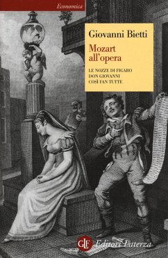 Mozart all'opera. Le nozze di Figaro. Don Giovanni. Così fan tutte - Bietti, Giovanni