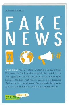 Carlsen Klartext: Fake News: Sachbuch für Jugendliche: Wie man Falschmeldungen in Nachrichten, Politik und Social Media erkennt ? die komplexen Zusammenhänge einfach vermittelt