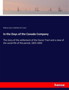 In the Days of the Canada Company - Lizars, Robina; Lizars, Kathleen M.
