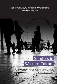 Zombies in Western Culture: A Twenty-First Century Crisis - Vervaeke, John; Mastropietro, Christopher; Miscevic, Filip