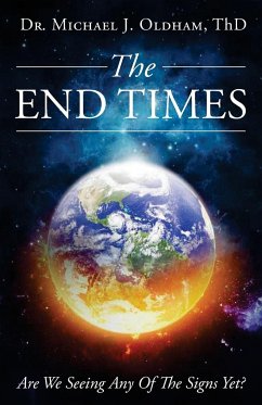 The End Times - Oldham, Michael J.