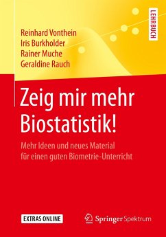 Zeig mir mehr Biostatistik! - Vonthein, Reinhard;Burkholder, Iris;Muche, Rainer