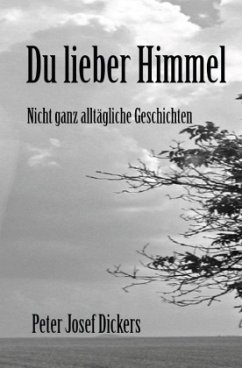 Du lieber Himmel - Dickers, Peter Josef