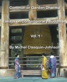 Common or Garden Dharma. Essays on Contemporary Buddhism, Volume 1 (eBook, ePUB) Common or Garden Dharma. Essays on Contemporary Buddhism, Volume 1 (eBook, ePUB)