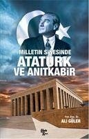 Milletin Sinesinde Atatürk ve Anitkabir - Güler, Ali