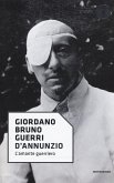 D'Annunzio. L'amante guerriero D'Annunzio. L'amante guerriero