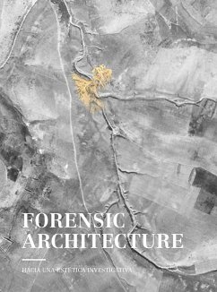 Forensic architecture : hacia una estética investigativa - Barenblit, Ferran; Weizman, Eyal