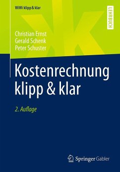 Kostenrechnung klipp & klar - Ernst, Christian;Schenk, Gerald;Schuster, Peter