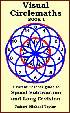 Visual Circlemaths Book 1 a Parent Teacher Guide to Speed Subtraction and Long Division (eBook, ePUB) - Taylor, Robert Michael