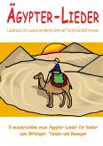 Ägypter-Lieder - 8 wunderschöne neue Ägypter-Lieder für Kinder zum Mitsingen, Tanzen und Bewegen Ägypter-Lieder - 8 wunderschöne neue Ägypter-Lieder für Kinder zum Mitsingen, Tanzen und Bewegen