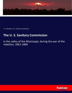 The U. S. Sanitary Commission - Newberry, J. S.; Commission, U. S. Sanitary