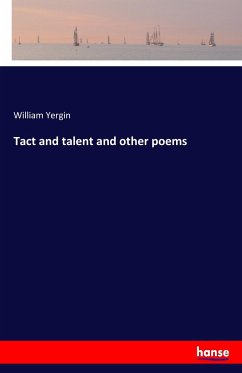 Tact and talent and other poems - Yergin, William