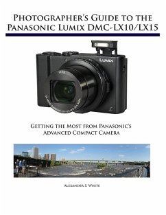 Photographer's Guide to the Panasonic Lumix DMC-LX10/LX15 - White, Alexander S.