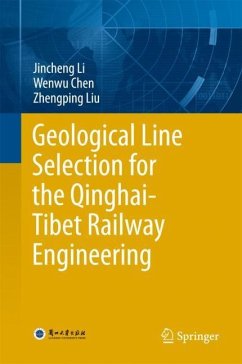 Geological Line Selection for the Qinghai-Tibet Railway Engineering - Li, Jincheng;Chen, Wenwu;Liu, Zhengping