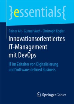 Innovationsorientiertes IT-Management mit DevOps - Alt, Rainer;Auth, Gunnar;Kögler, Christoph