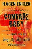 Comrade Baby ...and other South African Adventures (eBook, ePUB)
