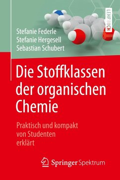 Die Stoffklassen der organischen Chemie - Federle, Stefanie;Hergesell, Stefanie;Schubert, Sebastian