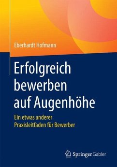 Erfolgreich bewerben auf Augenhöhe - Hofmann, Eberhardt