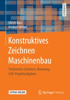 Konstruktives Zeichnen Maschinenbau - Kurz, Ulrich;Wittel, Herbert