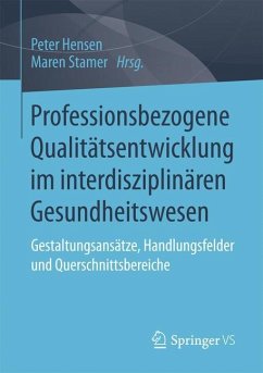 Professionsbezogene Qualitätsentwicklung im interdisziplinären Gesundheitswesen