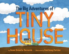 The Big Adventures of Tiny House (eBook, ePUB) - Bernardo, Susan Schaefer