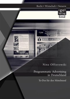 Programmatic Advertising in Deutschland: To-Dos für den Mittelstand - Offierowski, Nina