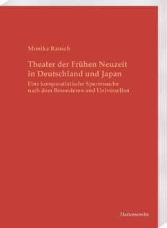 Theater der Frühen Neuzeit in Deutschland und Japan - Rausch, Monika
