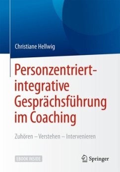 Personenzentriert-integrative Gesprächsführung im Coaching - Hellwig, Christiane