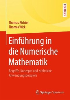 Einführung in die Numerische Mathematik - Richter, Thomas;Wick, Thomas