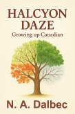 Halcyon Daze - Growing up Canadian (eBook, ePUB)
