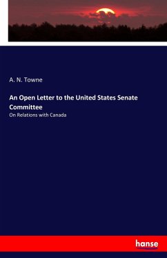 An Open Letter to the United States Senate Committee - Towne, A. N.