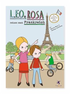 Leo und Rosa reisen nach Frankreich - Schilling, Philipp;Mery, Marcus