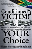 Conditioned Victim? Your Choice (eBook, ePUB)