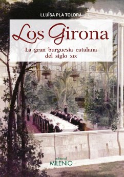 Los Girona : la gran burguesía catalana del siglo XIX - Pla Toldrà, Lluïsa