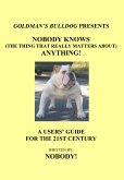 Nobody Knows (The Thing That Really Matters About) Anything! (Goldman's Bulldog Presents, #1) (eBook, ePUB)