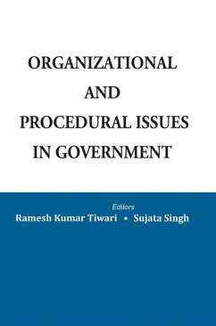 Organizational and Procedural Issues in Government (eBook, ePUB) - Tiwari, Ramesh Kumar; Sing, Sujata