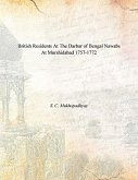 British Residents at the Darbar of Bengal Nawabs at Murshidabad (1757-1772) (eBook, ePUB) British Residents at the Darbar of Bengal Nawabs at Murshidabad (1757-1772) (eBook, ePUB)